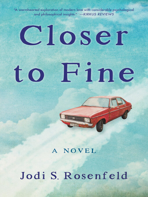 Title details for Closer to Fine by Jodi S. Rosenfeld - Available